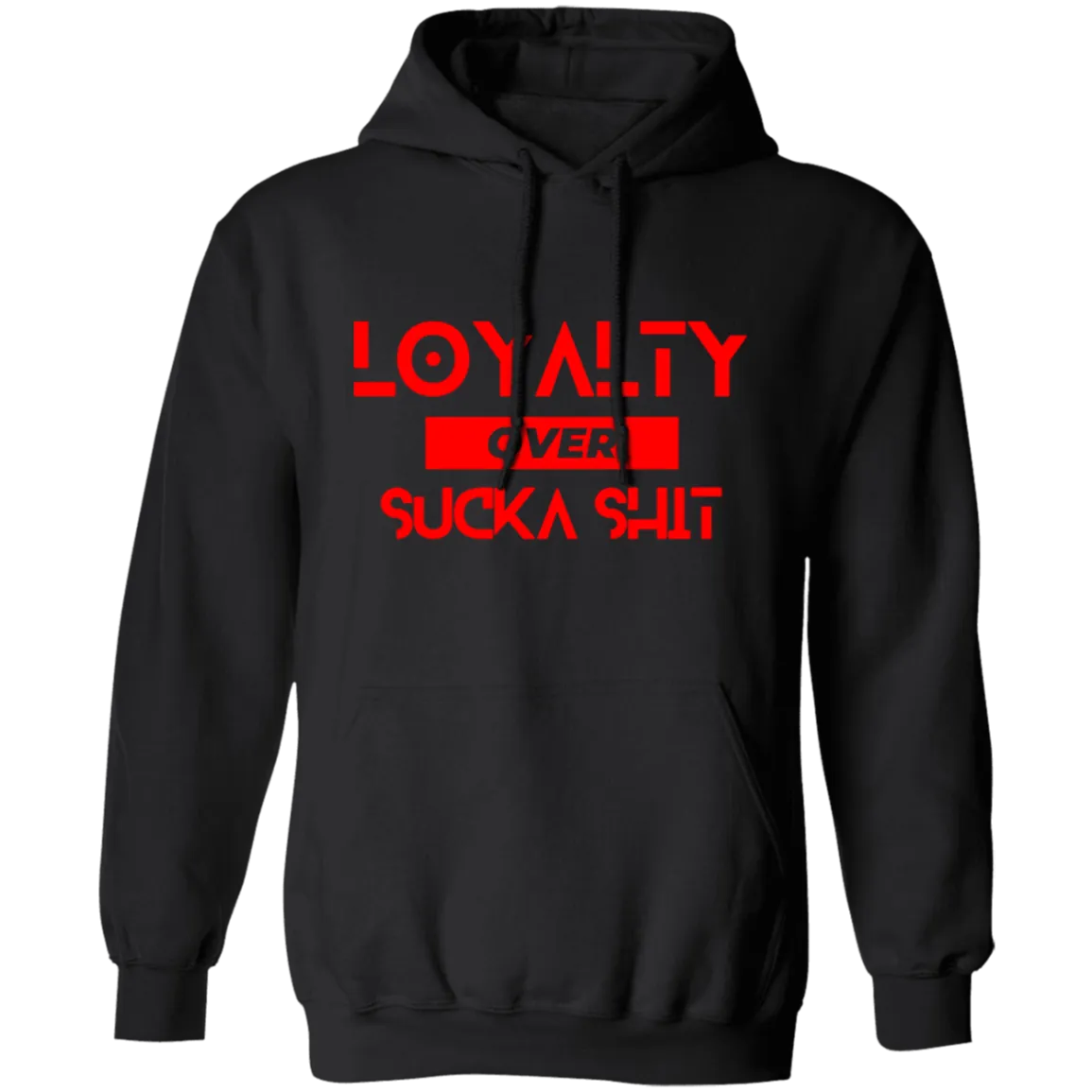 Loyalty Over Sucka Shit